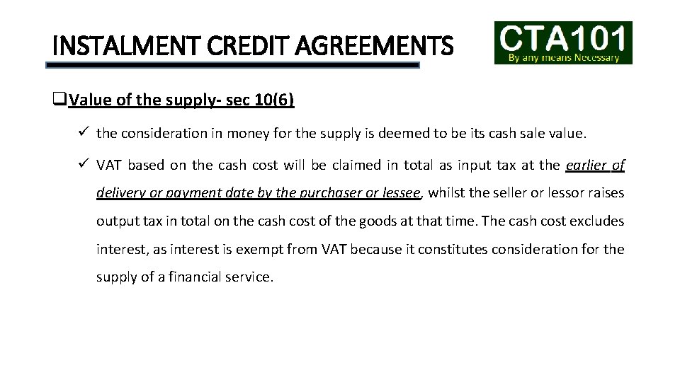 INSTALMENT CREDIT AGREEMENTS q. Value of the supply- sec 10(6) ü the consideration in