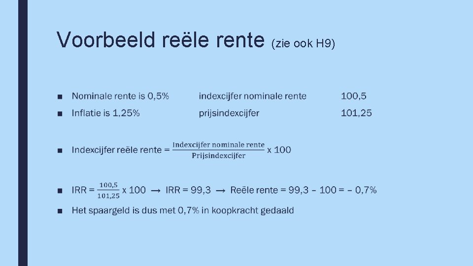 Voorbeeld reële rente (zie ook H 9) ■ 