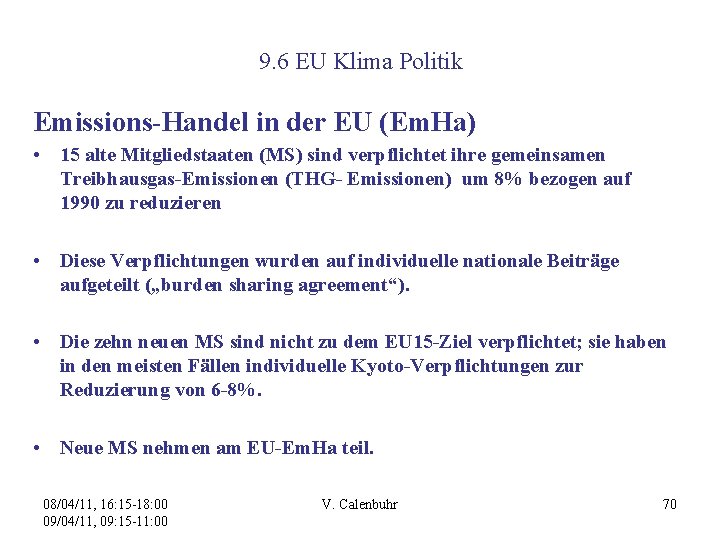 9. 6 EU Klima Politik Emissions-Handel in der EU (Em. Ha) • 15 alte