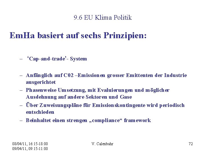 9. 6 EU Klima Politik Em. Ha basiert auf sechs Prinzipien: – ‘Cap-and-trade’- System