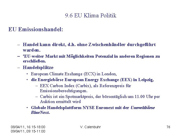 9. 6 EU Klima Politik EU Emissionshandel: – Handel kann direkt, d. h. ohne