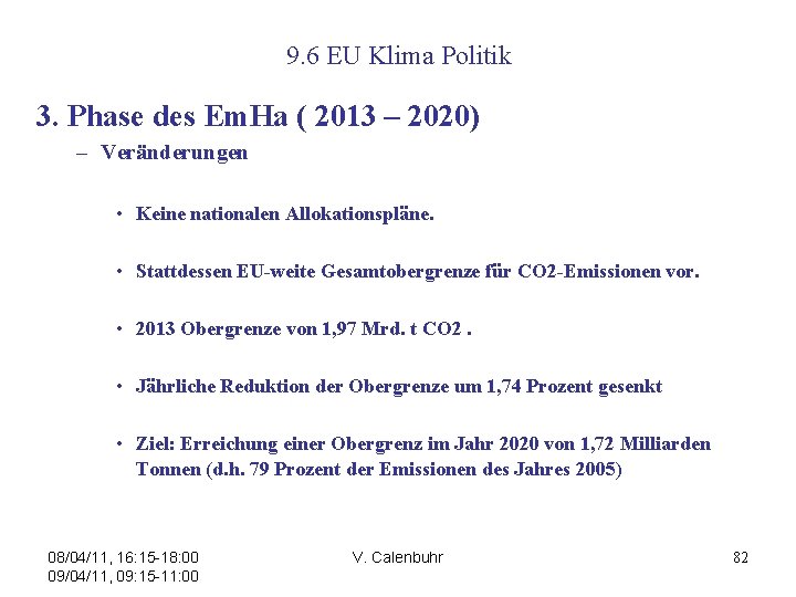 9. 6 EU Klima Politik 3. Phase des Em. Ha ( 2013 – 2020)