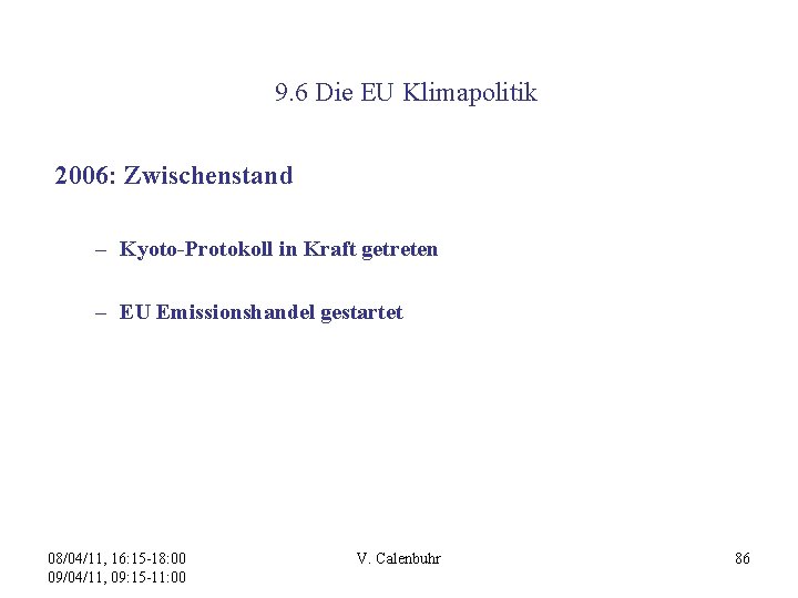 9. 6 Die EU Klimapolitik 2006: Zwischenstand – Kyoto-Protokoll in Kraft getreten – EU