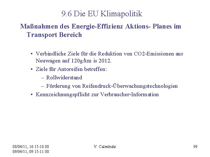 9. 6 Die EU Klimapolitik Maßnahmen des Energie-Effizienz Aktions- Planes im Transport Bereich •