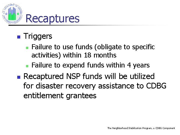 Recaptures n Triggers n n n Failure to use funds (obligate to specific activities)