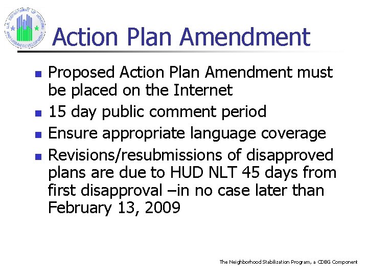 Action Plan Amendment n n Proposed Action Plan Amendment must be placed on the