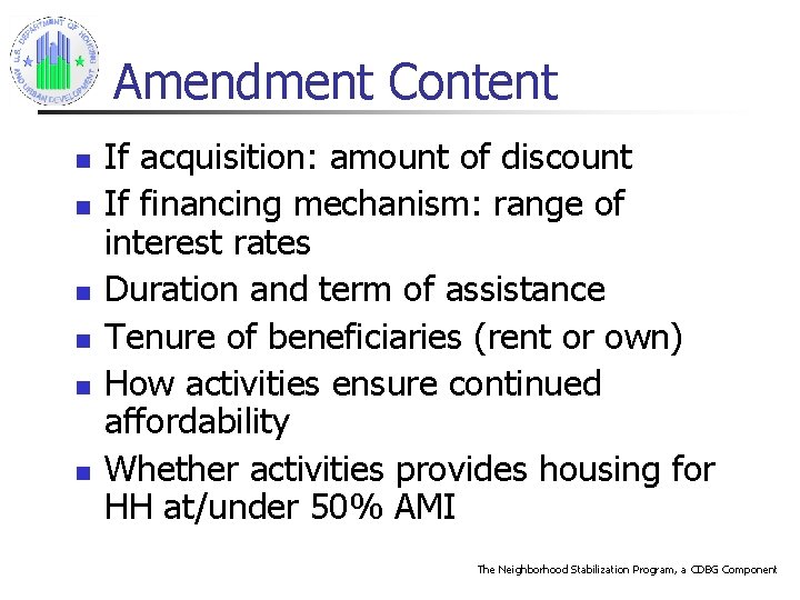 Amendment Content n n n If acquisition: amount of discount If financing mechanism: range