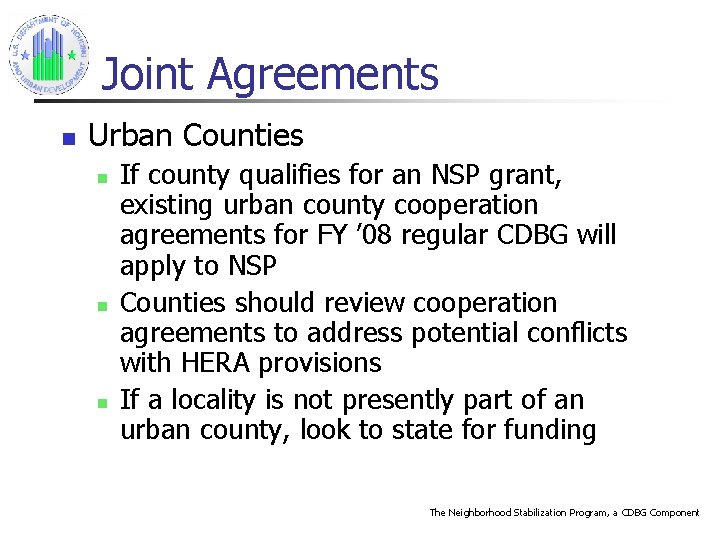 Joint Agreements n Urban Counties n n n If county qualifies for an NSP