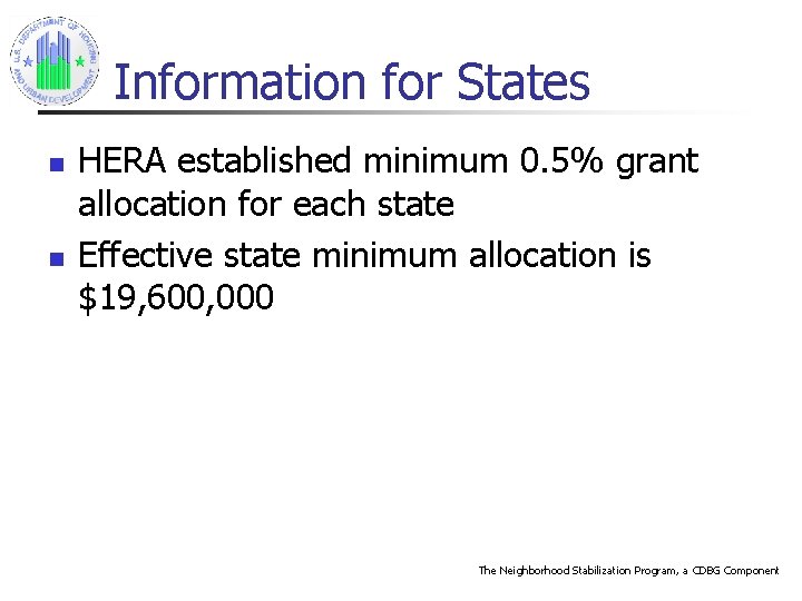 Information for States n n HERA established minimum 0. 5% grant allocation for each