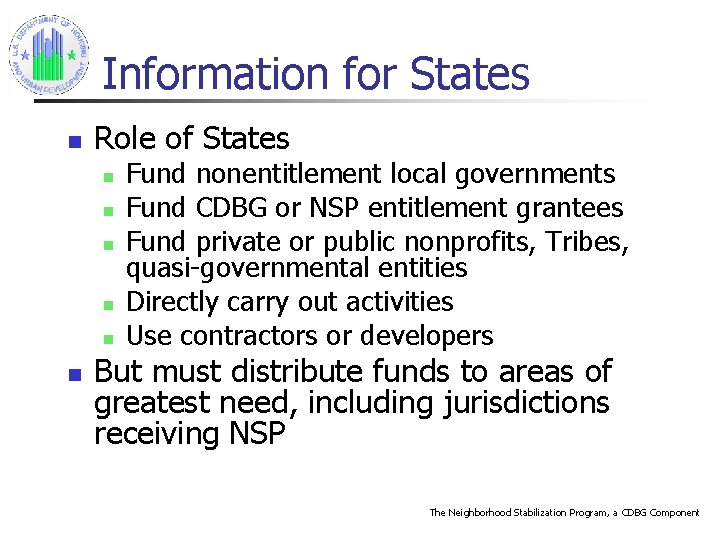 Information for States n Role of States n n n Fund nonentitlement local governments