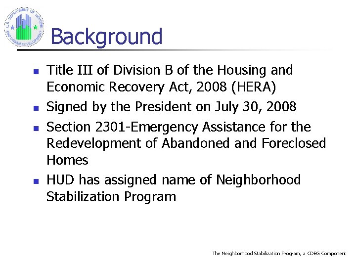 Background n n Title III of Division B of the Housing and Economic Recovery