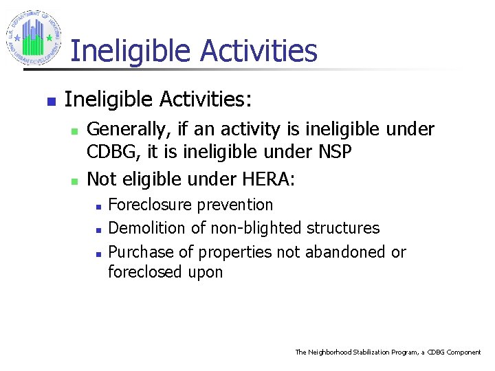 Ineligible Activities n Ineligible Activities: n n Generally, if an activity is ineligible under