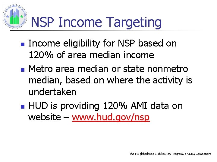 NSP Income Targeting n n n Income eligibility for NSP based on 120% of
