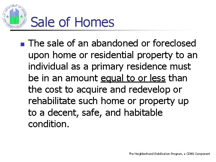 Sale of Homes n The sale of an abandoned or foreclosed upon home or