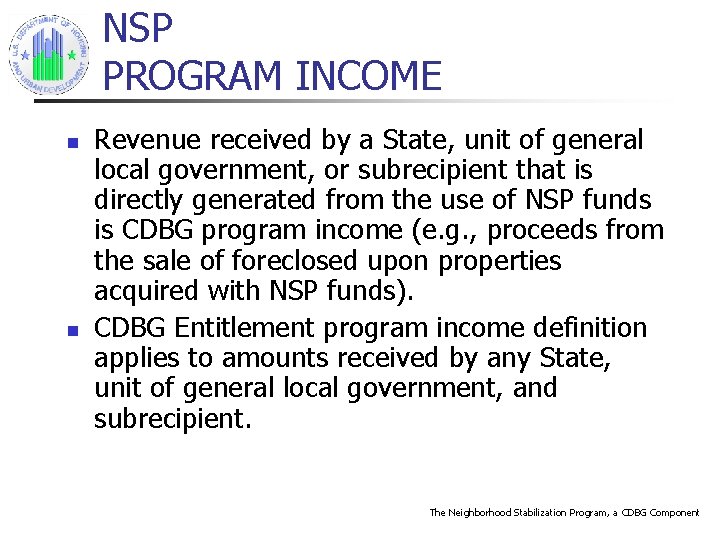 NSP PROGRAM INCOME n n Revenue received by a State, unit of general local
