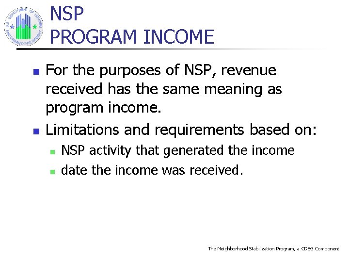 NSP PROGRAM INCOME n n For the purposes of NSP, revenue received has the