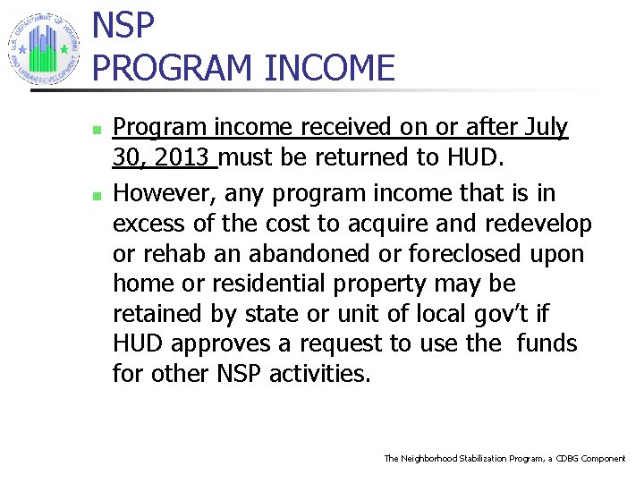 NSP PROGRAM INCOME n n Program income received on or after July 30, 2013