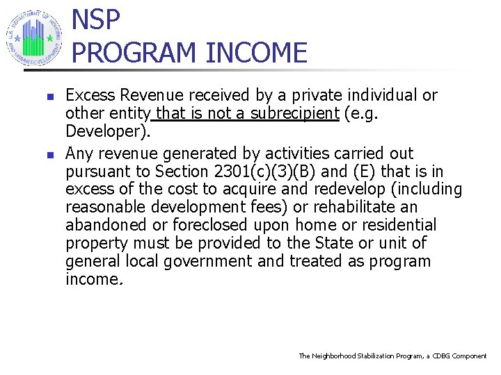 NSP PROGRAM INCOME n n Excess Revenue received by a private individual or other