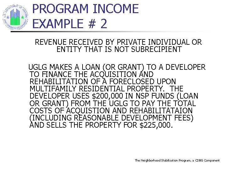 PROGRAM INCOME EXAMPLE # 2 REVENUE RECEIVED BY PRIVATE INDIVIDUAL OR ENTITY THAT IS