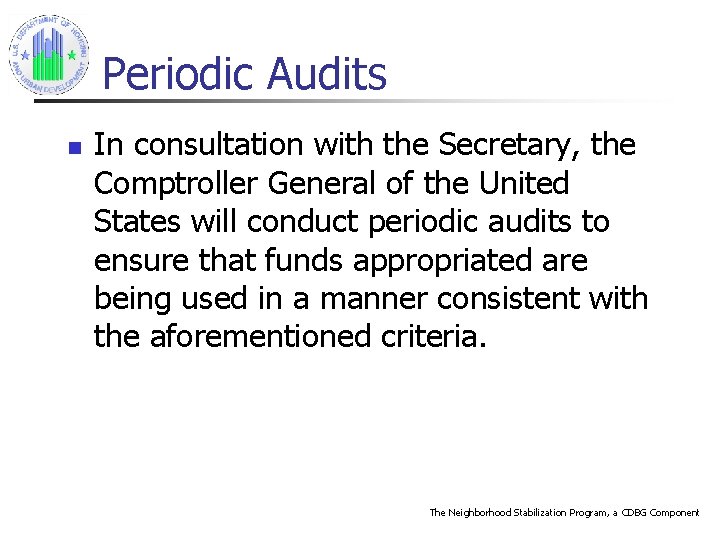 Periodic Audits n In consultation with the Secretary, the Comptroller General of the United