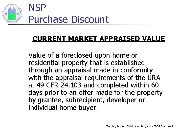 NSP Purchase Discount CURRENT MARKET APPRAISED VALUE Value of a foreclosed upon home or