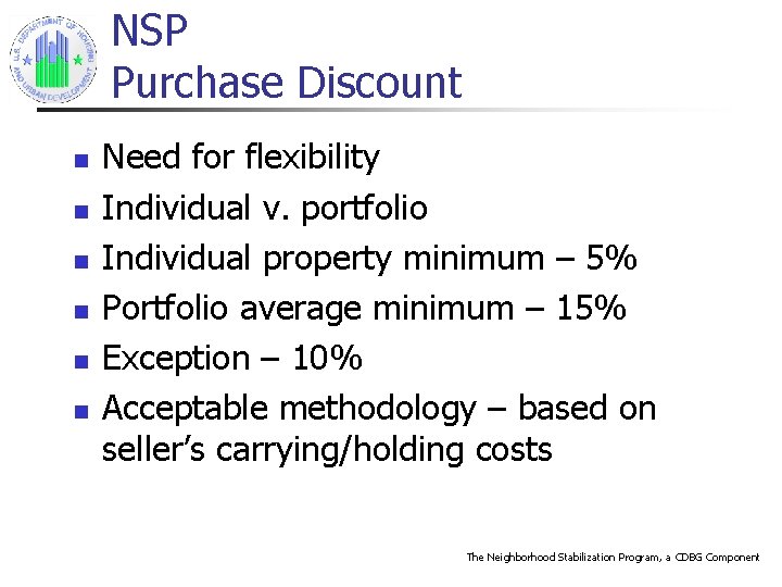 NSP Purchase Discount n n n Need for flexibility Individual v. portfolio Individual property