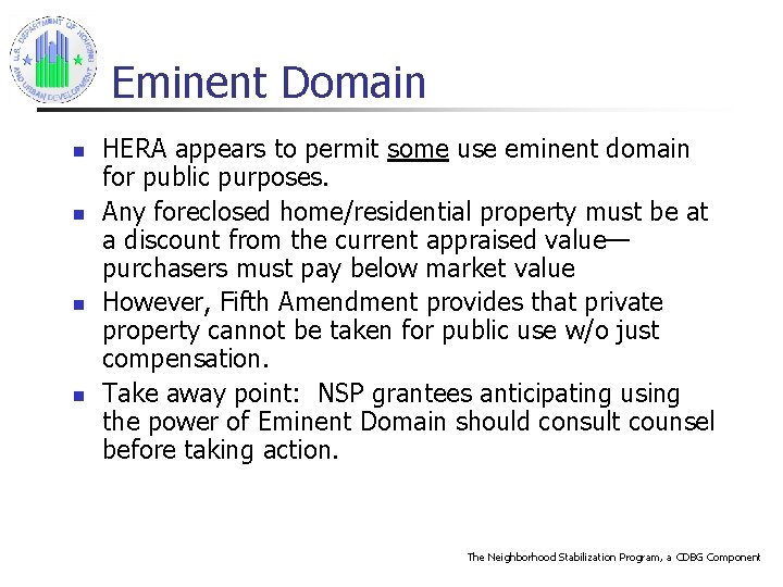 Eminent Domain n n HERA appears to permit some use eminent domain for public