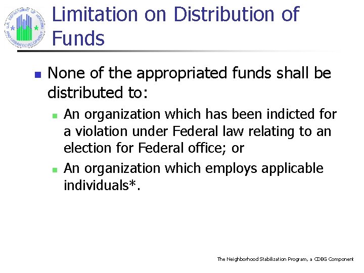 Limitation on Distribution of Funds n None of the appropriated funds shall be distributed