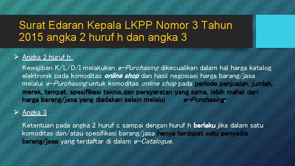 Surat Edaran Kepala LKPP Nomor 3 Tahun 2015 angka 2 huruf h dan angka
