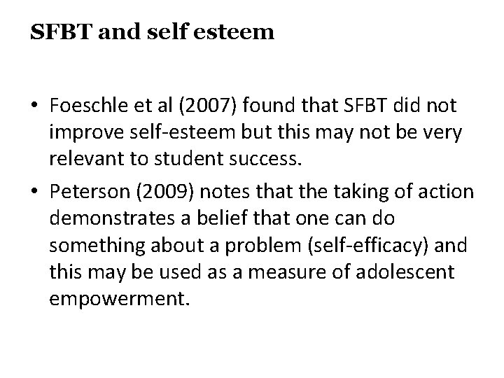 SFBT and self esteem • Foeschle et al (2007) found that SFBT did not