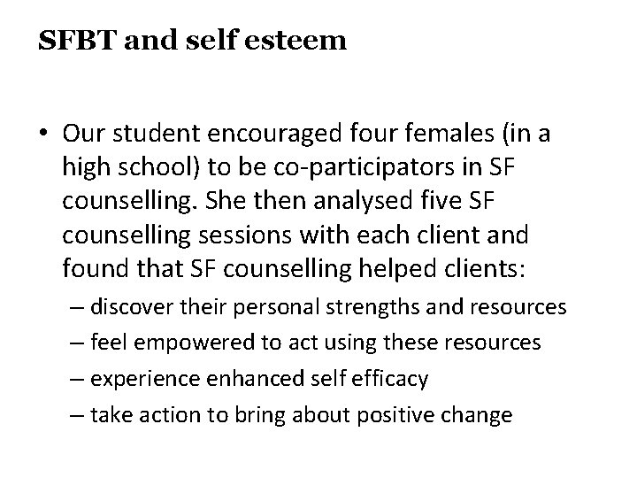 SFBT and self esteem • Our student encouraged four females (in a high school)