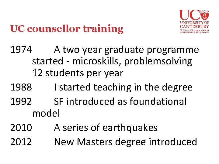 UC counsellor training 1974 A two year graduate programme started - microskills, problemsolving 12