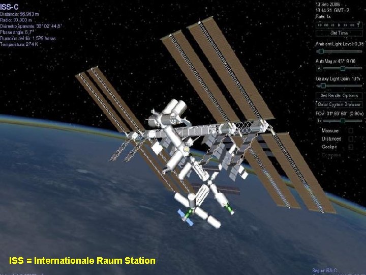 ISS = Internationale Raum Station 