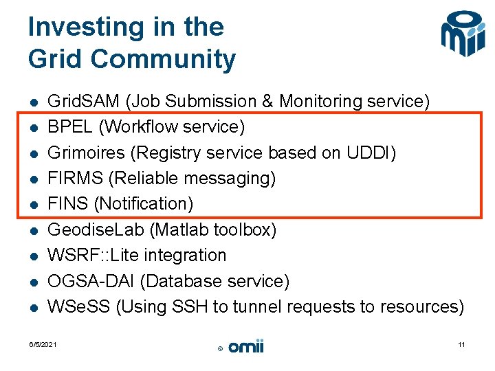 Investing in the Grid Community l l l l l Grid. SAM (Job Submission