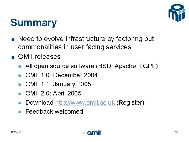 Summary l l Need to evolve infrastructure by factoring out commonalities in user facing