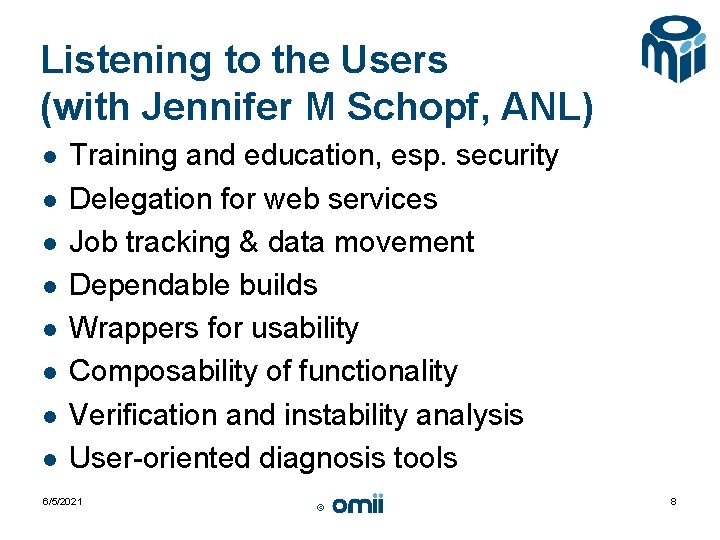 Listening to the Users (with Jennifer M Schopf, ANL) l l l l Training