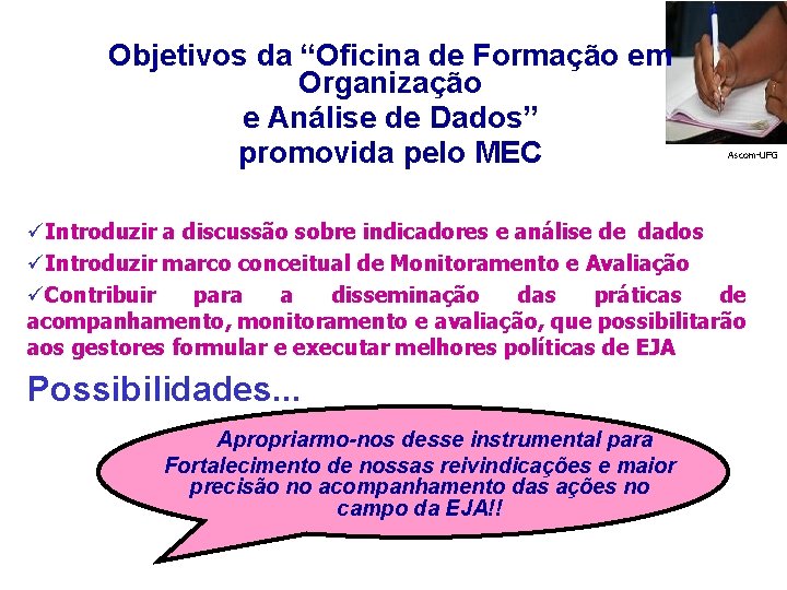 Objetivos da “Oficina de Formação em Organização e Análise de Dados” promovida pelo MEC