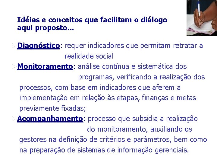  Idéias e conceitos que facilitam o diálogo aqui proposto. . . Diagnóstico: Diagnóstico