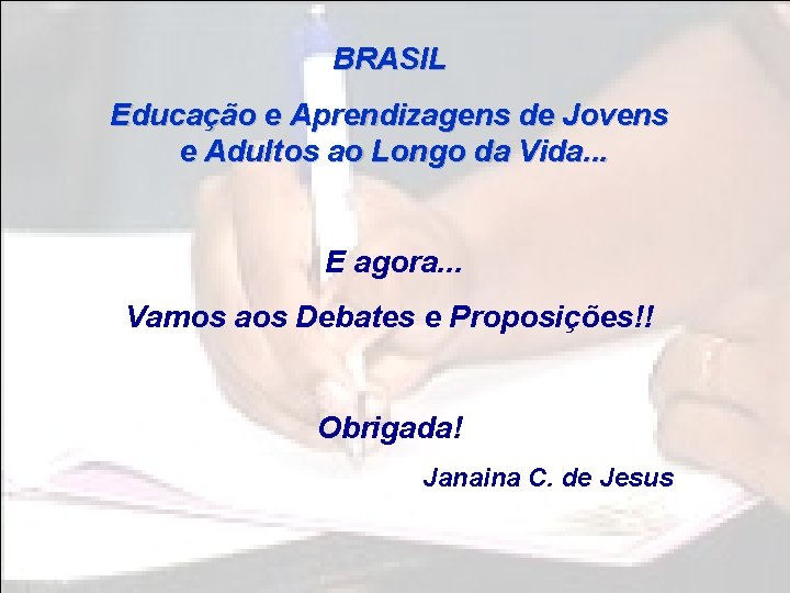 BRASIL Educação e Aprendizagens de Jovens e Adultos ao Longo da Vida. . .