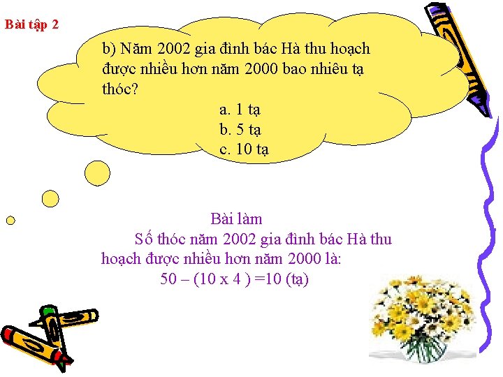 Bài tập 2 b) Năm 2002 gia đình bác Hà thu hoạch được nhiều