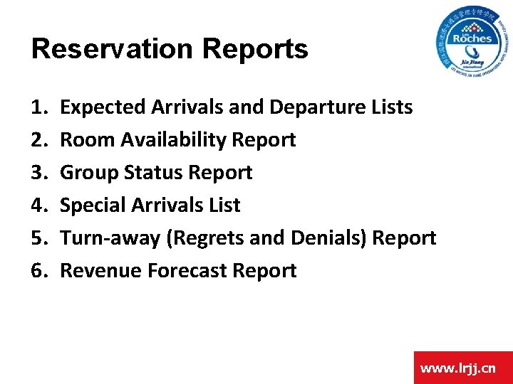 Reservation Reports 1. 2. 3. 4. 5. 6. Expected Arrivals and Departure Lists Room