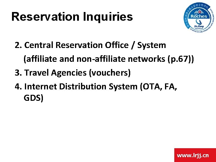 Reservation Inquiries 2. Central Reservation Office / System (affiliate and non-affiliate networks (p. 67))