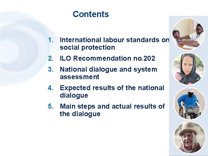 Contents 1. International labour standards on social protection 2. ILO Recommendation no. 202 3.