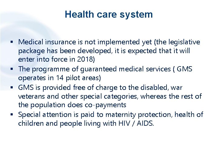 Health care system § Medical insurance is not implemented yet (the legislative package has