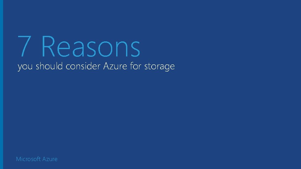 7 Reasons you should consider Azure for storage Microsoft Azure 