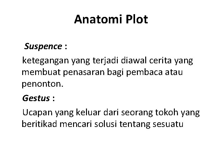 Anatomi Plot Suspence : ketegangan yang terjadi diawal cerita yang membuat penasaran bagi pembaca