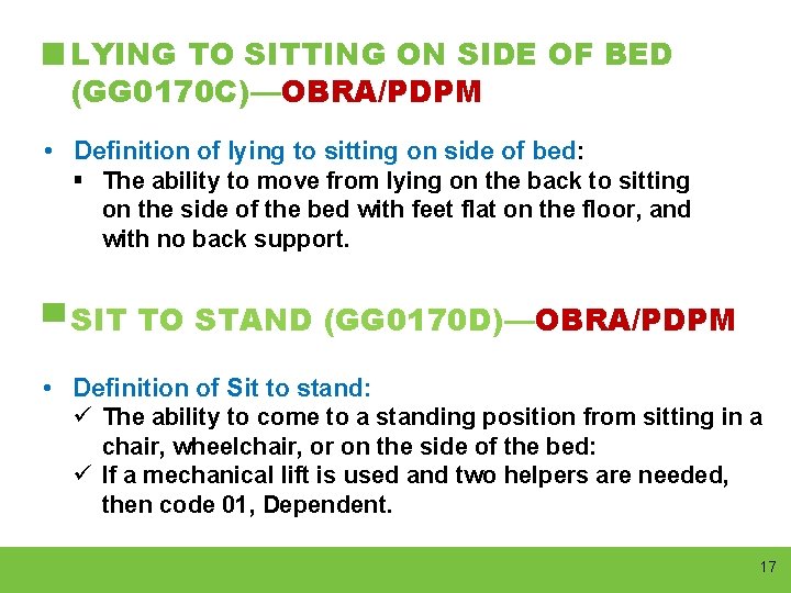 LYING TO SITTING ON SIDE OF BED (GG 0170 C)—OBRA/PDPM • Definition of lying