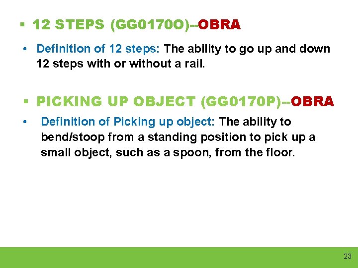 § 12 STEPS (GG 0170 O)--OBRA • Definition of 12 steps: The ability to