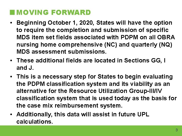 MOVING FORWARD • Beginning October 1, 2020, States will have the option to require
