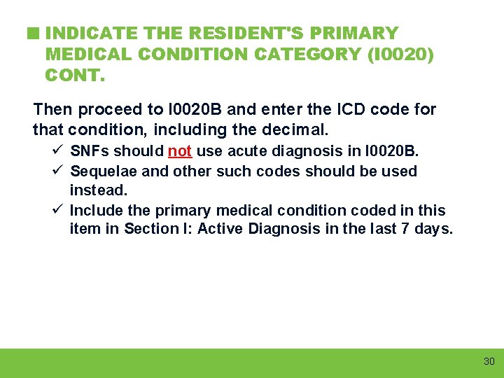 INDICATE THE RESIDENT'S PRIMARY MEDICAL CONDITION CATEGORY (I 0020) CONT. Then proceed to I